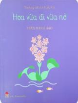 Hoa vừa đi vừa nở : Thơ hay viết cho thiếu nhi / Trần Mạnh Hảo ; Tranh: SLIM illus