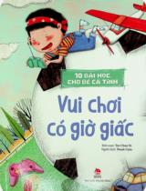 10 bài học cho bé cá tính - Vui chơi có giờ giấc : Truyện tranh : Dành cho bé mẫu giáo / Tao Chun Ni biên soạn ; Thanh Uyên dịch