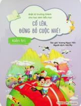 Cố lên, đừng bỏ cuộc nhé! : Kiên trì / Vương Ngọc Yến ; Hải My dịch