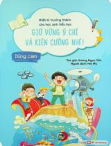 Giữ vững ý chí và kiên cường nhé! : Dũng cảm / Vương Ngọc Yến ; Hải My dịch