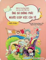 Ông bà không phải người giúp việc của tớ : Hiếu thảo / Vương Ngọc Yến ; Mỹ Hạnh dịch