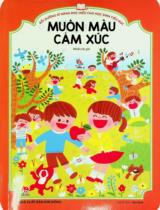 Bồi dưỡng kĩ năng đọc hiểu cho học sinh tiểu học - Muôn màu cảm xúc : Dành cho lứa tuổi 6+ / Vân Anh dịch