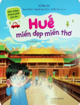 Huế - Miền đẹp miền thơ / Võ Mai Chi ; Minh hoạ: Epico Studio..