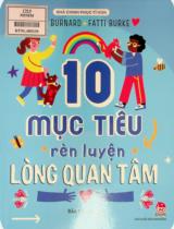 10 mục tiêu rèn luyện lòng quan tâm : Dành cho lứa tuổi 6+ / Jane Burnard, Fatti Burke ; Bảo Khang dịch