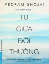 Tu giữa đời thường : Minh triết phương Đông trong đời sống hiện đại / Pedram Shojai ; Dịch: Nguyễn Nguyên Khải, Thoại Uyên