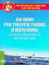 An ninh phi truyền thống ở Biển Đông - Cơ hội và vấn đề đặt ra đối với Việt Nam : Sách chuyên khảo / Nguyễn Xuân Cường chủ biên