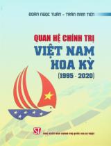 Quan hệ chính trị Việt Nam - Hoa Kỳ (1995 - 2020) / Đoàn Ngọc Tuấn, Trần Nam Tiến