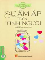 Bài học về lòng biết ơn: Sự ấm áp của tình người / Anh Ba sưu tầm, tuyển chọn