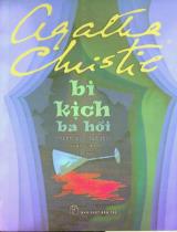 Bi kịch ba hồi / Agatha Christie ; Nhung Nhung dịch