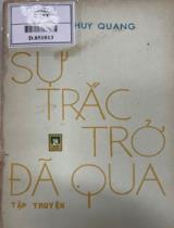 Sự trắc trở đã qua : Tập truyện / Trần Huy Quang