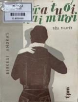 Lứa tuổi hai mươi : Tiểu thuyết / Berkesi András ; Hà Huy Anh dịch