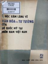 Cuộc xâm lăng về văn hóa và tư tưởng của đế quốc Mĩ ở Miền Nam Việt Nam / Lữ Phương