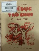 Thể dục và trò chơi nhà trẻ / H. Tatrova, M. Mexia ; Dịch: Phạm Lan Phương, Lê Việt Tiến