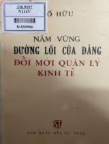 Nắm vững đường lối của Đảng đổi mới quản lý kinh tế / Tố Hữu
