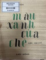 Màu xanh của chè : Tiểu thuyết / Lê Hữu Thuấn