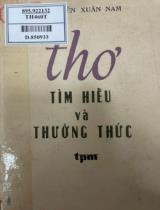 Thơ tìm hiểu và thưởng thức : Phê bình và tiểu luận / Nguyễn Xuân Nam