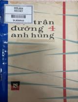 Mặt trận đường 4 anh hùng : Phỏng theo tài liệu của đài phát thanh FUNK (tiếng nói mặt trận thống nhất dân tộc Cămpuchia)