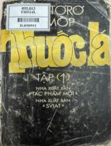 Thuốc lá : Tiểu thuyết: Giải thưởng Đimitơrốp 1952 / Đimitơrơ Đimốp; Thanh Mai dịch , T.1