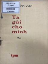 Ta gửi cho mình : Thơ / Chế Lan Viên
