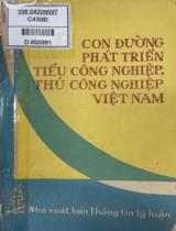 Con đường phát triển tiểu công nghiệp thủ công nghiệp Việt Nam / Nghiêm Phú Ninh