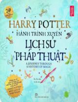 Harry Potter - Hành trình xuyên lịch sử pháp thuật / Thư viện Anh Quốc ; Ân Ân dịch
