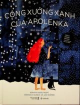 Công xưởng xanh của Apolenka / Romana Kosutková ; Minh họa: Veronika Viková, Jan Srámek ; Bình Slavická