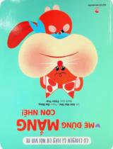 mẹ đừng mắng con nhé! : Dành cho lứa tuổi 3+ / Lời: Hàn Mai Mai ; Tranh: Đại Đăng ; Thiên Thai dịch