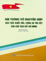 Đại tướng Võ Nguyên Giáp - Học trò xuất sắc, cộng sự tin cậy của Chủ tịch Hồ Chí Minh / Đông Phương sưu tầm, tuyển chọn