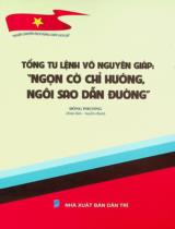 Tổng tư lệnh Võ Nguyên Giáp: "Ngọn cờ chỉ hướng, ngôi sao dẫn đường" / Đông Phương sưu tầm, tuyển chọn
