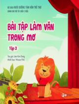 Nuôi dưỡng tâm hồn trẻ thơ : Dành cho trẻ từ 0 - 3 tuổi / Lâm Kim Dung ; Wazza Pink minh họa . T.2 , Bài tập làm văn trong mơ