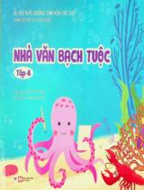 Nuôi dưỡng tâm hồn trẻ thơ : Dành cho trẻ từ 3 - 6 tuổi / Lâm Kim Dung ; Wazza Pink minh họa . T.4 , Nhà văn Bạch tuộc