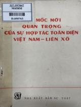 Một mốc mới quan trọng của sự hợp tác toàn diện Việt Nam - Liên xô