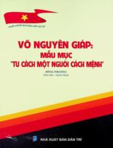 Võ Nguyên Giáp: Mẫu mực "Tư cách một người cách mệnh" / Đông Phương sưu tầm, tuyển chọn