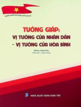 Tướng Giáp: Vị tướng của nhân dân - Vị tướng của hòa bình / Đông Phương sưu tầm, tuyển chọn