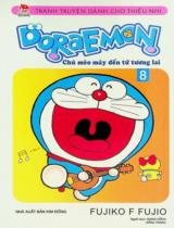 Doraemon : Chú mèo máy đến từ tương lai : Tranh truyện dành cho thiếu nhi / Fujiko F. Fujio ; Dịch: Giang Hồng, Hồng Trang . T.8