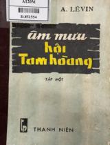 Âm mưu hội "Tam Hoàng" / Anđrây Lêvin ; Trịnh Xuân Hoàng dịch . T.1
