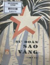 Sư đoàn sao vàng : Binh đoàn Chi Lăng quân khu 1 : ký sự / Nguyễn Trí Huân, Nguyễn Văn Tích, Nguyễn Tiến Đích