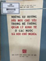Những xu hướng đổi mới chủ yếu trong hệ thống quản lý kinh tế ở các nước xã hội chủ nghĩa / Võ Đại Lược chủ biên