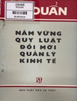 Nắm vững quy luật đổi mới quản lý kinh tế / Lê Duẩn