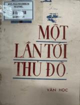 Một lần tới thủ đô : Tập thơ văn / Lê Huy Nguyên sưu tầm, tuyển chọn