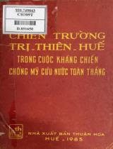 Chiến trường Trị-Thiên-Huế trong cuộc kháng chiến chống Mỹ cứu nước toàn thắng : Dự thảo