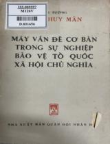 Mấy vấn đề cơ bản trong sự nghiệp bảo vệ tổ quốc xã hội chủ nghĩa / Chu Huy Mân