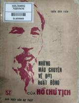 Những mẩu chuyện về đời hoạt động của Hồ Chủ Tịch / Trần Dân Tiên