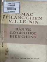C.Mác Ph.Ăng-Ghen V.I. Lê - Nin Bàn về Lô-Gích học biện chứng / Biên soạn và giới thiệu: Tô Duy Hợp chủ biên, Bùi Đình Luận, Nguyễn Vinh Quang