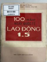 100 năm ngày quốc tế lao động (1-5-1886 - 1-5-1986) / Nguyễn Quốc Hùng, Vũ Dương Ninh, Phùng Hữu Phú