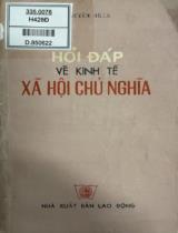 Hỏi, đáp về kinh tế xã hội chủ nghĩa : Dùng cho công nhân và cán bộ công đoàn cơ sở / Nguyễn Nhâm