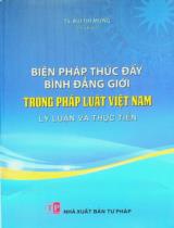 Biện pháp thúc đẩy bình đẳng giới trong pháp luật Việt Nam : Lý luận và thực tiễn / Bùi Thị Mừng chủ biên
