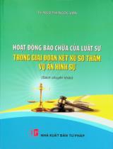 Hoạt động bào chữa của luật sư trong giai đoạn xét xử sơ thẩm vụ án hình sự : Sách chuyên khảo / Ngô Thị Ngọc Vân