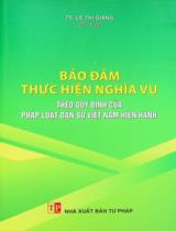Bảo đảm thực hiện nghĩa vụ theo quy định của pháp luật dân sự Việt Nam hiện hành / Lê Thị Giang chủ biên