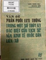 Vấn đề phân phối lưu thông trong một số thời kỳ đặc biệt của lịch sử nần kinh tế quốc dân / Lưu Công Thư, Hoàng Yến